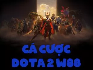 hướng dẫn đặt cược dota 2 tại nhà cái w88 – đơn giản và dễ hiểu