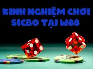 kinh nghiệm chơi sicbo tại nhà cái w88